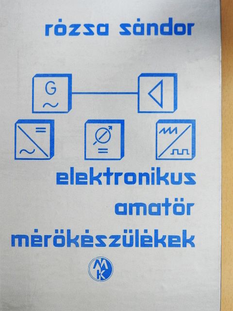 Rózsa Sándor - Elektronikus amatőr mérőkészülékek [antikvár]