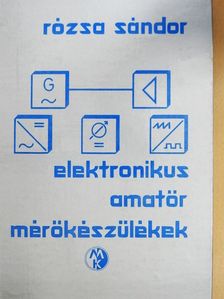 Rózsa Sándor - Elektronikus amatőr mérőkészülékek [antikvár]