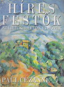 Rose, Stephen (főszerk.) - Híres festők 7 - Paul Cézanne [antikvár]
