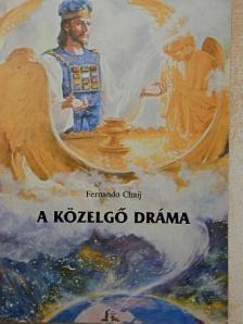 Fernando Chaij - A közelgő dráma [antikvár]