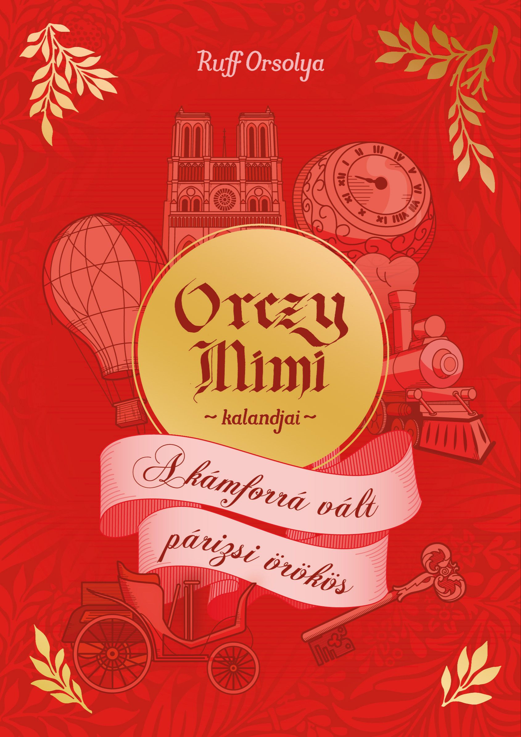 Ruff Orsolya - Orczy Mimi kalandjai 2. - A kámforrá vált párizsi örökös [eKönyv: epub, mobi]
