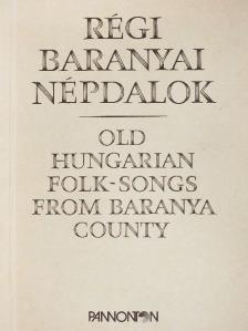 Régi baranyai népdalok [antikvár]