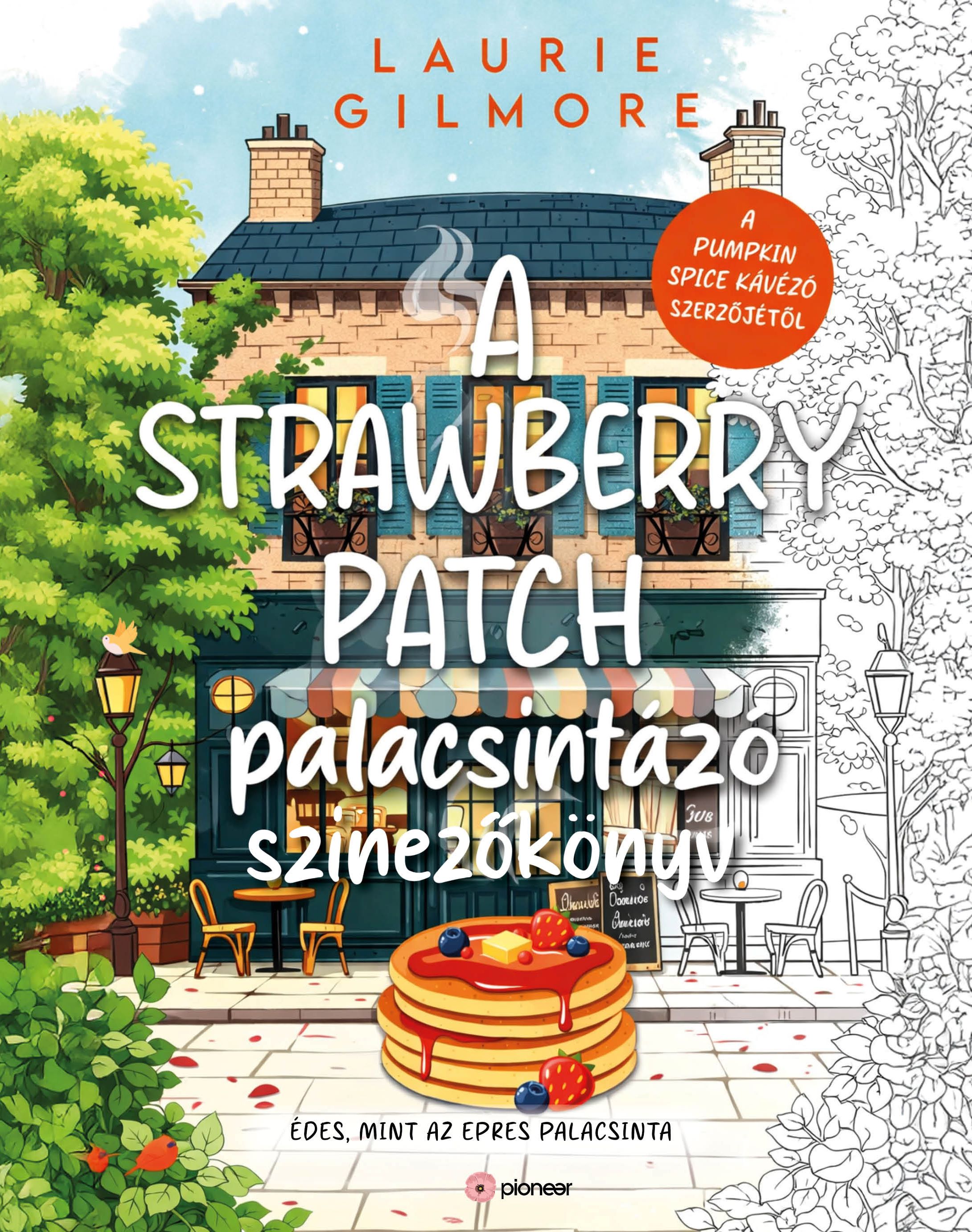 Laurie Gilmore - A Strawberry Patch palacsintázó színezőkönyv