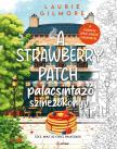 Laurie Gilmore - A Strawberry Patch palacsintázó színezőkönyv