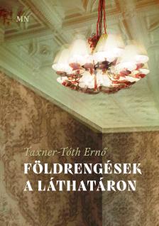 Taxner - Tóth Ernő - Földrengések a láthatáron