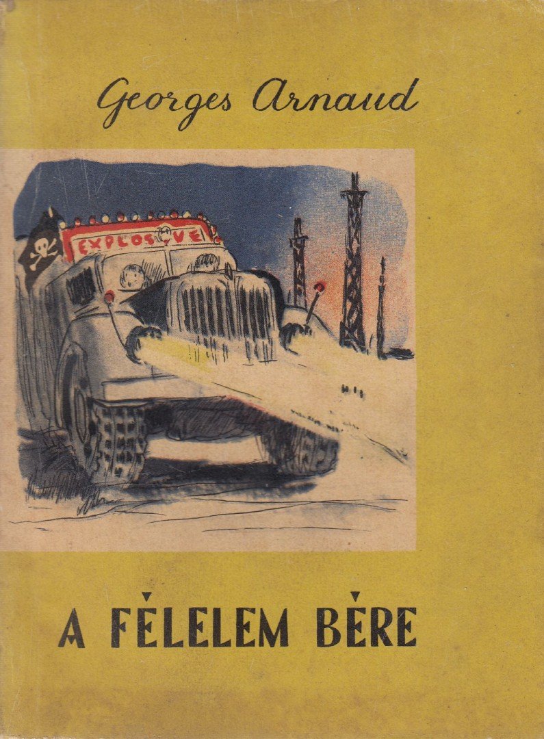 Arnaud, Georges - A félelem bére [antikvár]