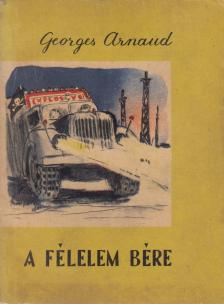 Arnaud, Georges - A félelem bére [antikvár]