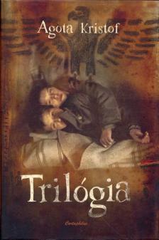 Agota Kristof - Trilógia [antikvár]