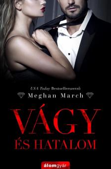 Meghan March - Vágy és hatalom [antikvár]