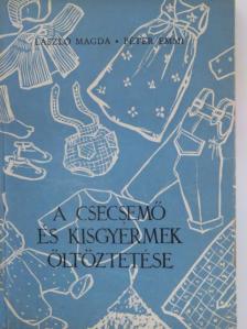 Dr. Péter Emmi - A csecsemő és kisgyermek öltöztetése [antikvár]