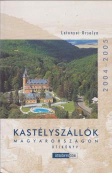 Letenyei Orsolya - Kastélyszállók Magyarországon [antikvár]