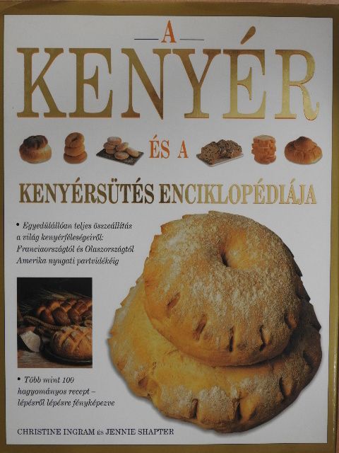 Christine Ingram - A kenyér és a kenyérsütés enciklopédiája [antikvár]