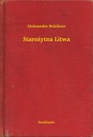 Brückner Aleksander - Staro¿ytna Litwa [eKönyv: epub, mobi]