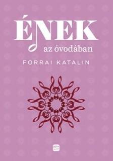 Forrai Katalin - Ének az óvodában