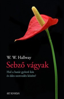 W. W. Hallway - Sebző vágyak [eKönyv: epub, mobi]