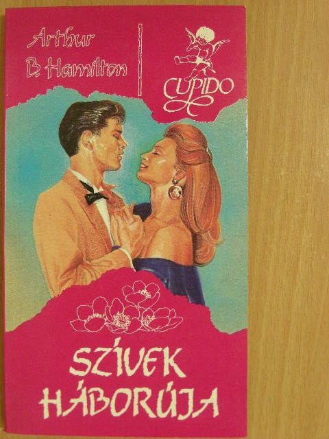 Arthur B. Hamilton - Szívek háborúja [antikvár]