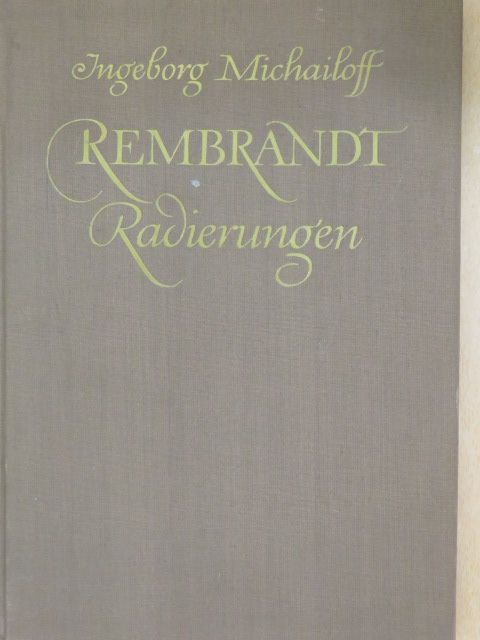 Ingeborg Michailoff - Rembrandt Radierungen [antikvár]