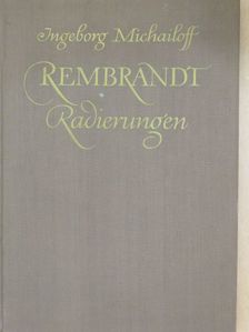 Ingeborg Michailoff - Rembrandt Radierungen [antikvár]