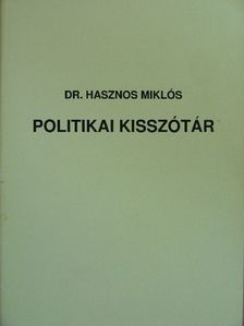 Dr. Hasznos Miklós - Politikai kisszótár [antikvár]