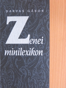 Darvas Gábor - Zenei minilexikon [antikvár]