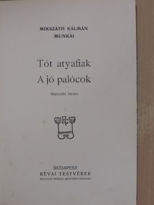 Mikszáth Kálmán - Tót atyafiak/A jó palóczok  [antikvár]