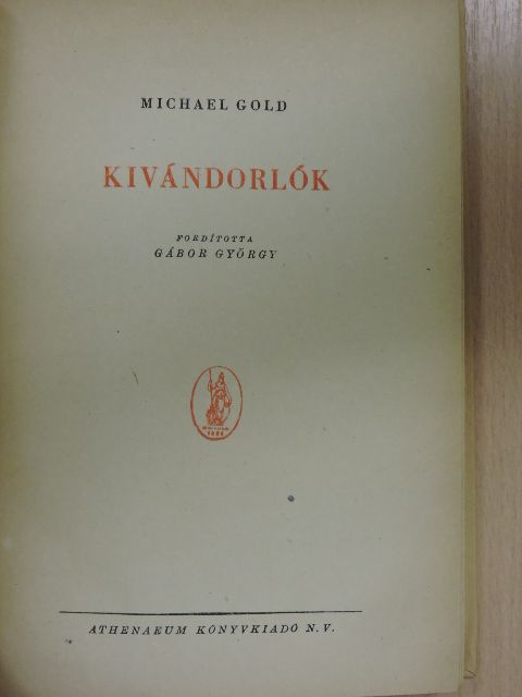 Michael Gold - Kivándorlók [antikvár]