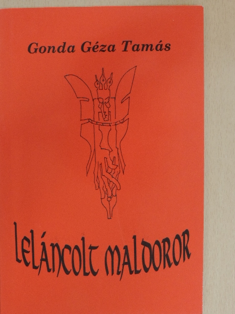 Gonda Géza Tamás - Leláncolt Maldoror [antikvár]