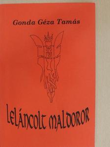 Gonda Géza Tamás - Leláncolt Maldoror [antikvár]