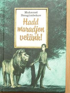 Makszud Ibragimbekov - Hadd maradjon velünk! [antikvár]
