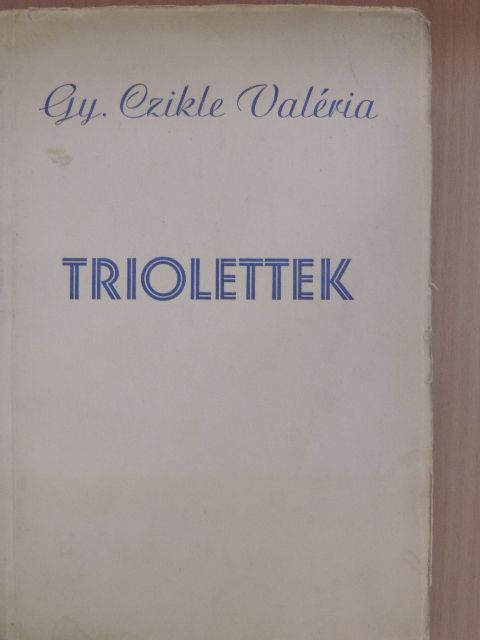 Gy. Czikle Valéria - Triolettek [antikvár]