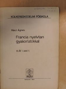 Rácz Ágnes - Francia nyelvtan gyakorlatokkal [antikvár]