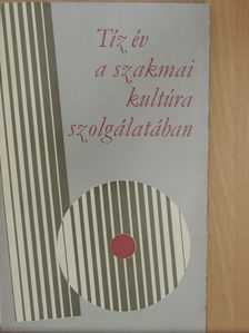 Tíz év a szakmai kultúra szolgálatában [antikvár]