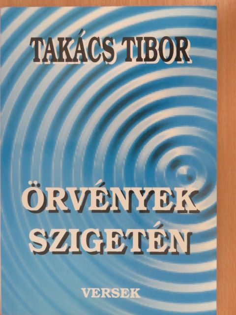 Takács Tibor - Örvények szigetén [antikvár]