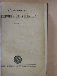 Földi Mihály - Kezdődik újra minden [antikvár]
