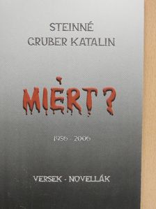 Steinné Gruber Katalin - Miért? [antikvár]