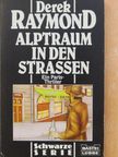 Derek Raymond - Alptraum in den Strassen [antikvár]