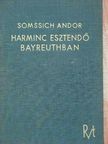 Somssich Andor - Harminc esztendő Bayreuthban [antikvár]