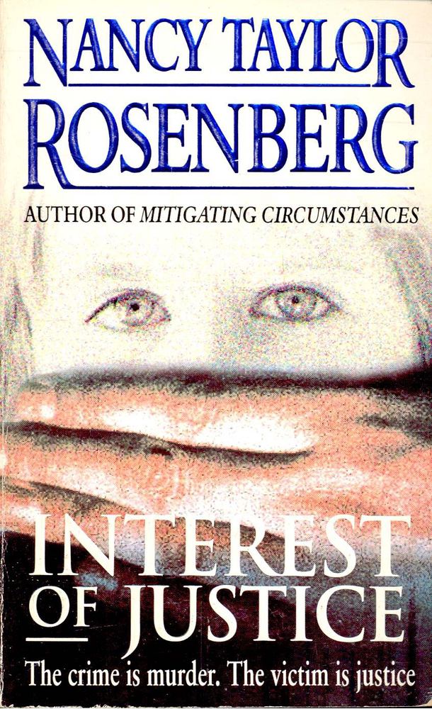Rosenberg, Nancy Taylor - Interest of Justice [antikvár]