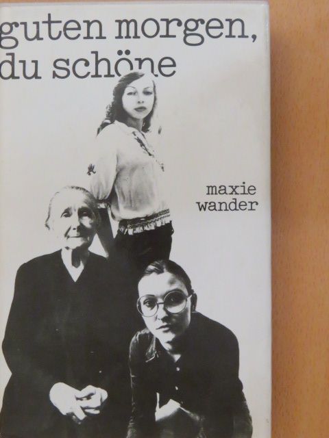 Maxie Wander - Guten Morgen, du Schöne [antikvár]