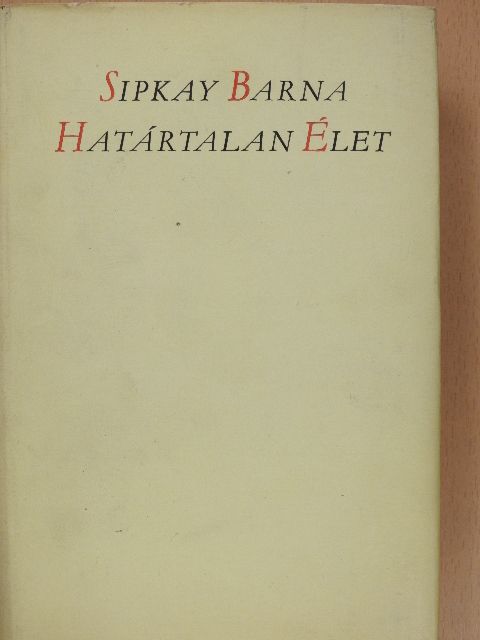Sipkay Barna - Határtalan élet (dedikált példány) [antikvár]