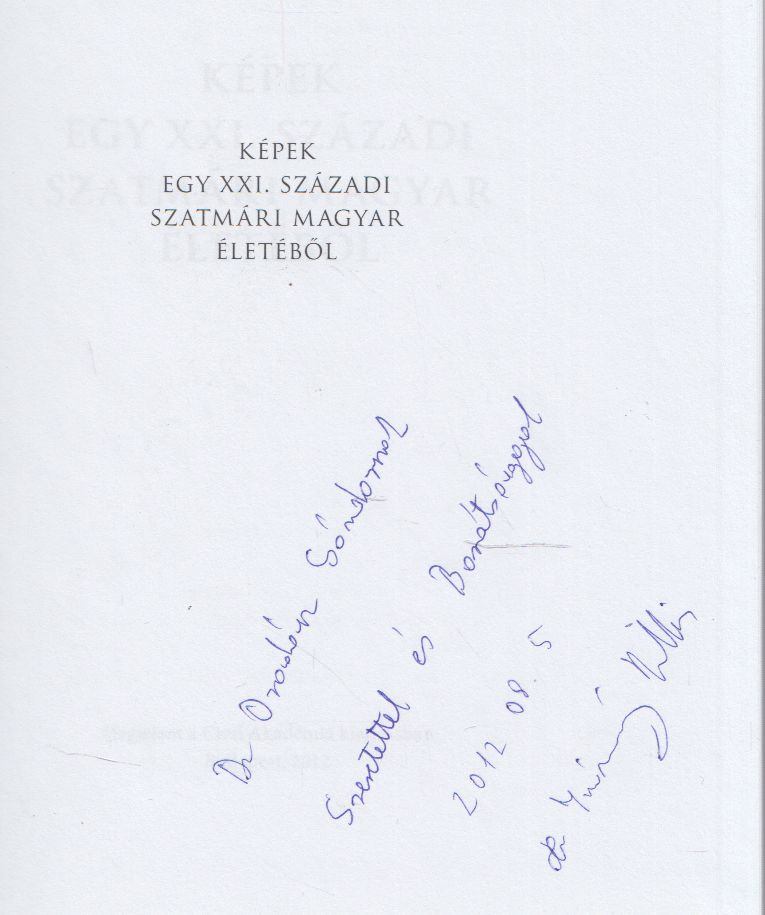 Kondorosi Ferenc - Képek egy XXI. századi szatmári magyar életéből (dedikált) [antikvár]