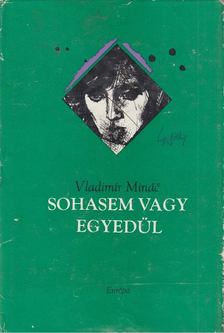 Minác, Vladimír - Sohasem vagy egyedül [antikvár]