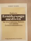 Norbert Messing - Praktische Ernährungsmedizin [antikvár]