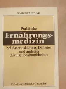 Norbert Messing - Praktische Ernährungsmedizin [antikvár]