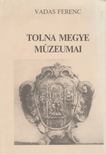 VADAS FERENC - Tolna megye múzeumai [antikvár]