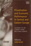 MAJOR ISTVÁN - Privatization and Economic Performance in Central and Eastern Europe [antikvár]