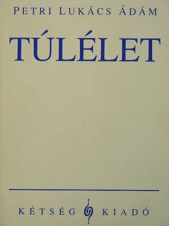 Petri Lukács Ádám - Túlélet [antikvár]