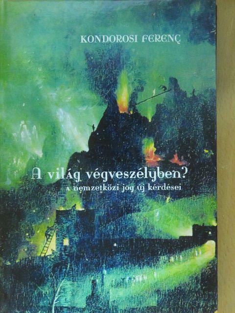Kondorosi Ferenc - A világ végveszélyben? (dedikált példány) [antikvár]