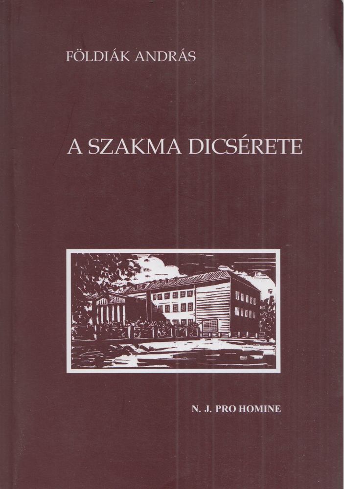 Földiák András - A szakma dicsérete [antikvár]