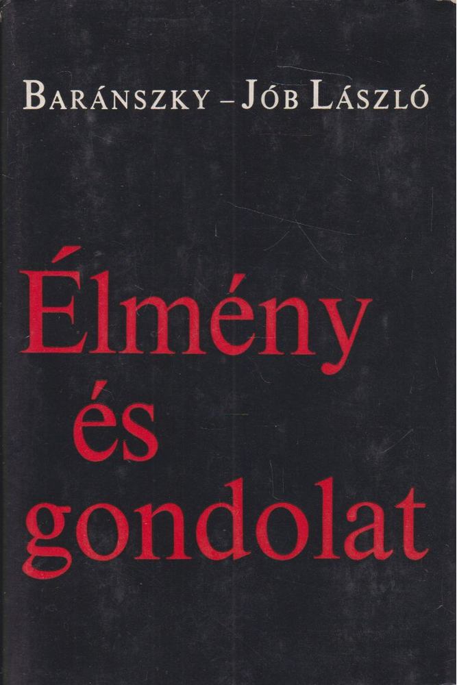 Baránszky-Jób László - Élmény és gondolat [antikvár]